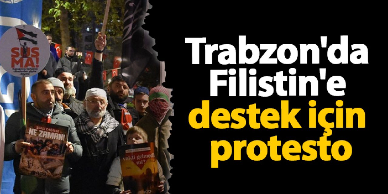 Trabzon'da Filistin'e destek için protesto