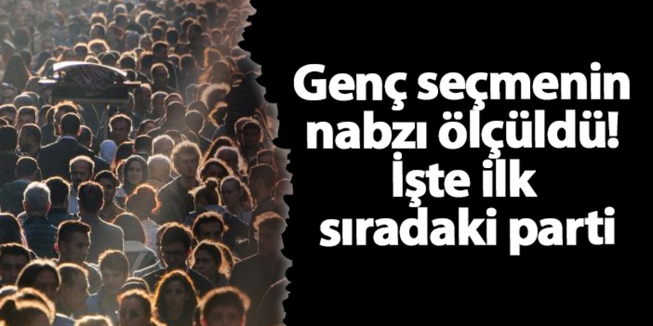Genç seçmenin nabzı ölçüldü! İşte ilk sıradaki parti