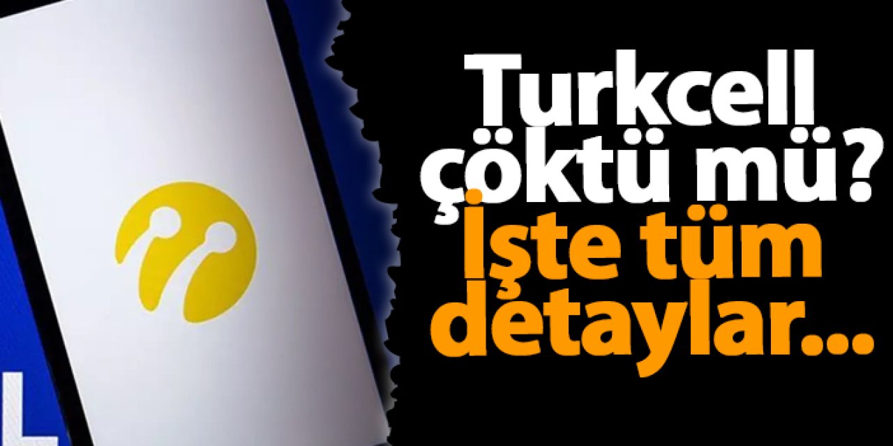 Turkcell Çöktü mü? Neden arama yapamıyorum? Telefonum çalmıyor?