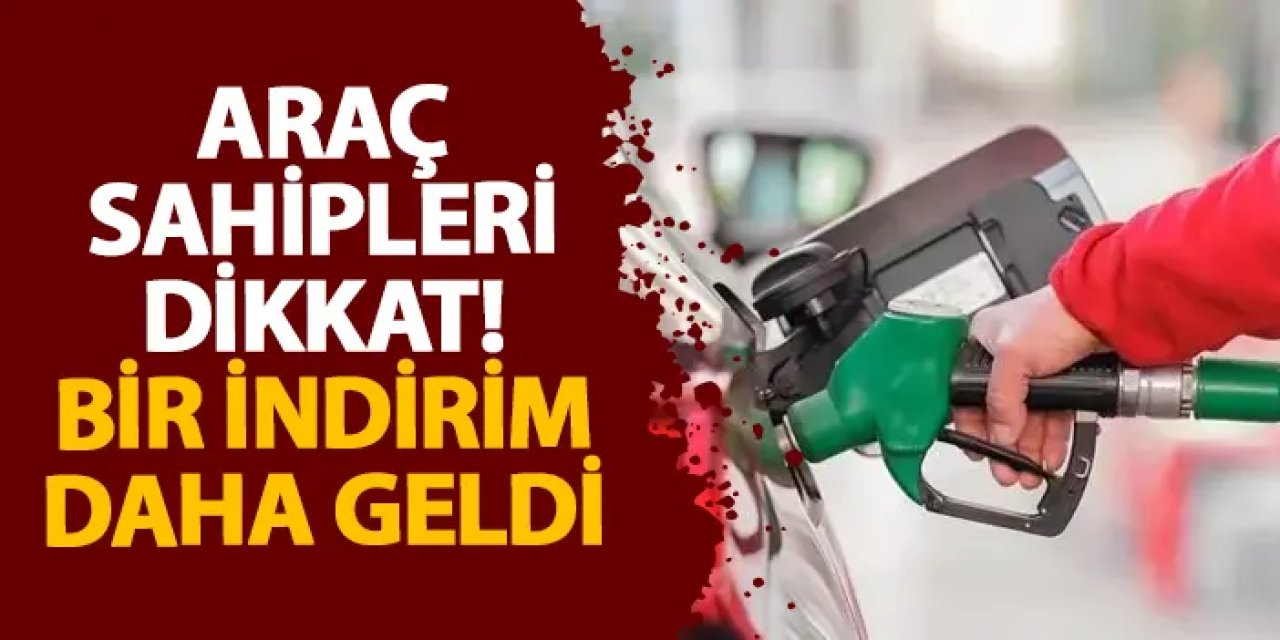 Benzine 2 lira 18 kuruş indirim! Güncel akaryakıt fiyatları açıklandı
