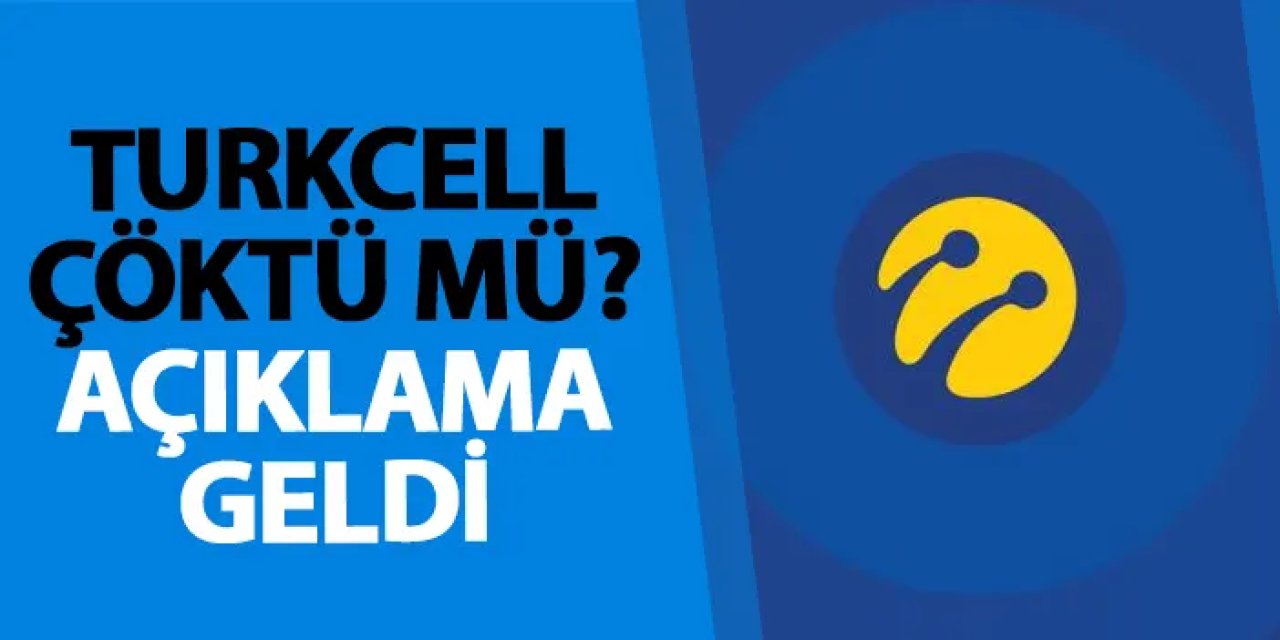 Turkcell çöktü mü? Açıklama geldi
