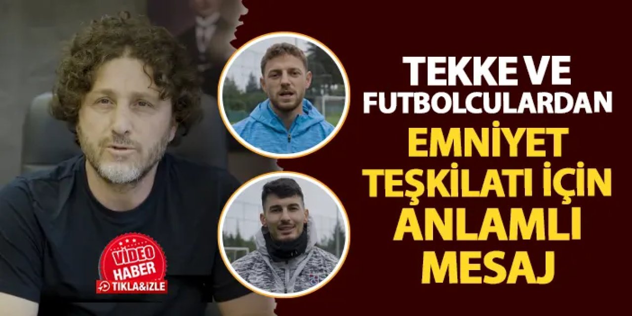 Trabzonspor'dan Emniyet Teşkilatı için anlamlı mesaj