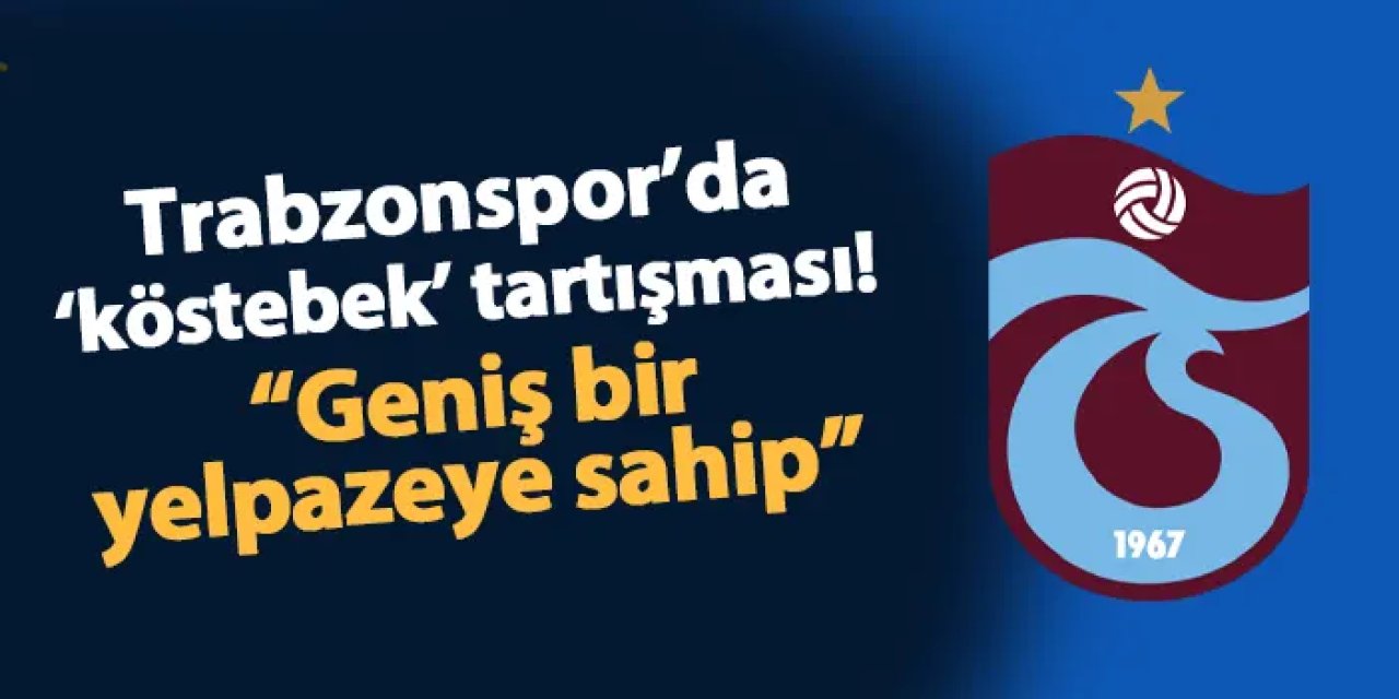 Trabzonspor'da 'köstebek' tartışması! Canlı yayında çarpıcı sözler: "Geniş bir yelpazeye sahip"