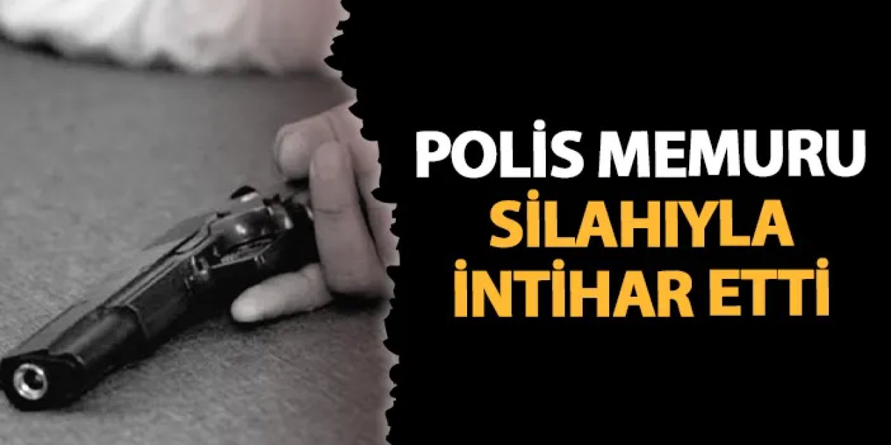 Ankara'da polis memuru silahıyla intihar etti!