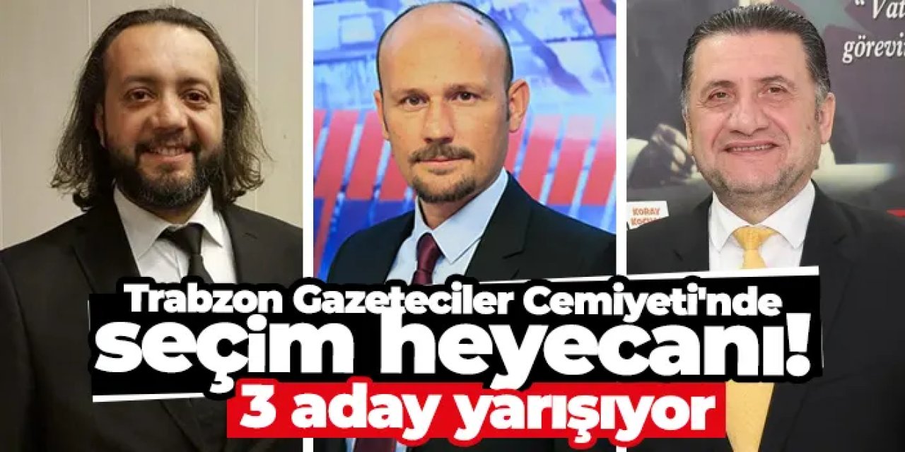Trabzon Gazeteciler Cemiyeti'nde (TGC) Genel Kurul heyecanı! Başkan kim olacak?