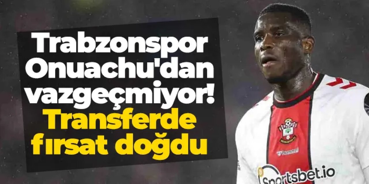 Trabzonspor Onuachu'dan vazgeçmiyor! Transferde fırsat doğdu