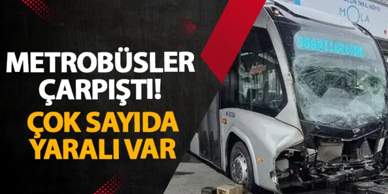 İstanbul’da metrobüsler çarpıştı! Çok sayıda yaralı var