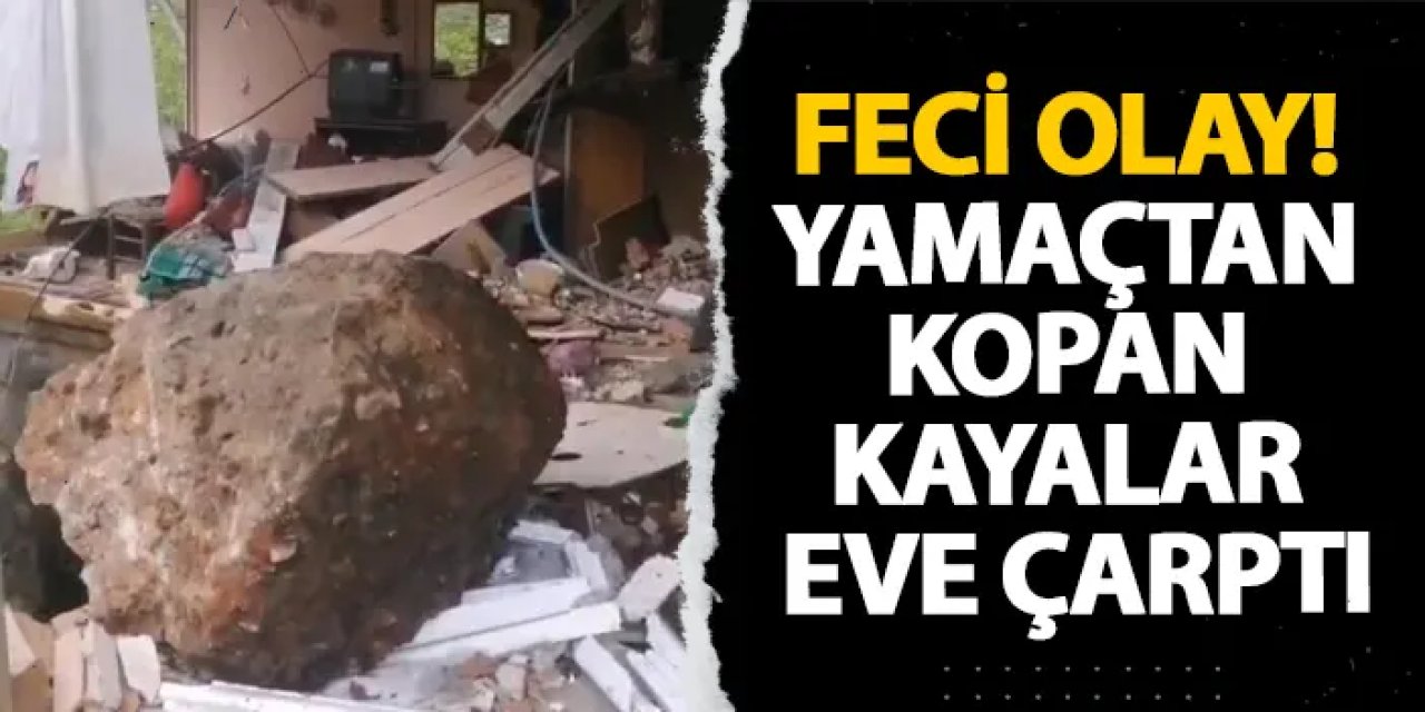 Rize’de feci olay! Yamaçtan kopan kayalar eve çarptı