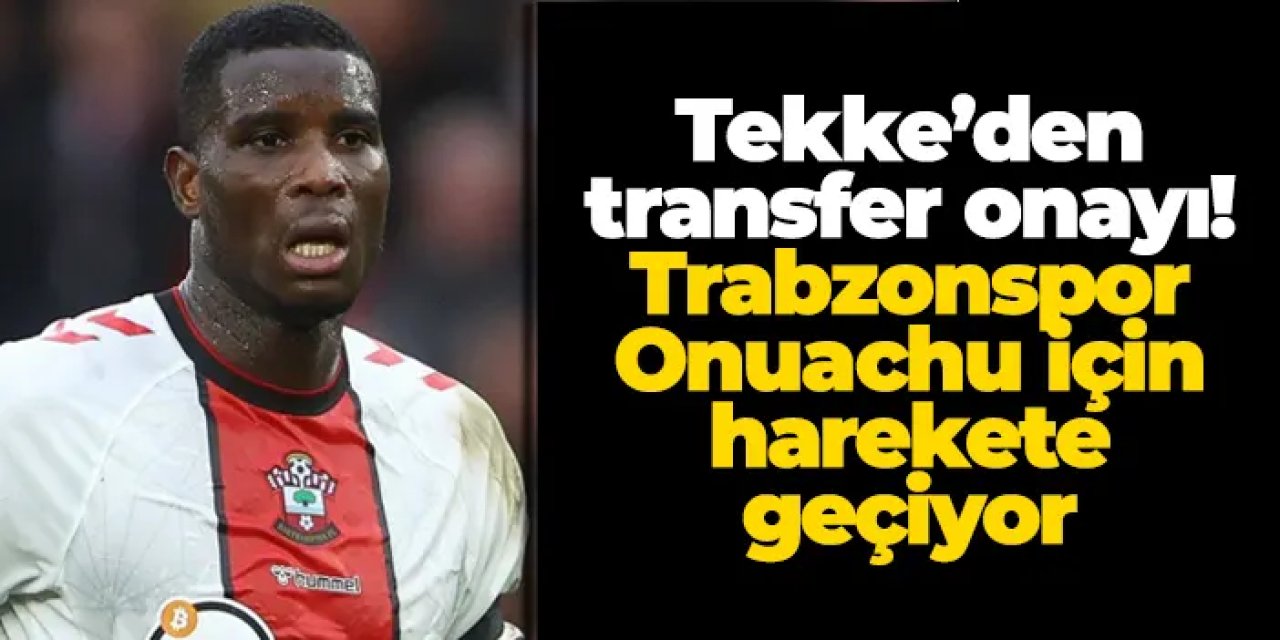 Trabzonspor, Onuachu için yeniden devrede: Tekke’den transfer onayı