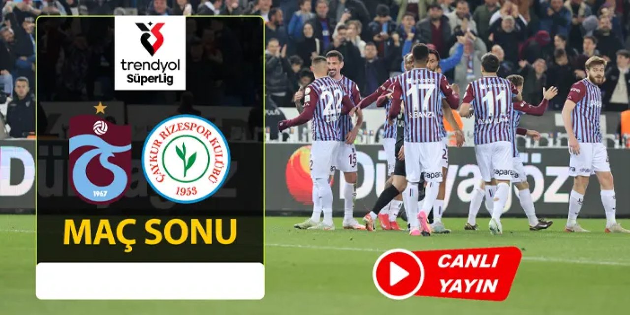 Trabzonspor - Rizespor maç sonu açıklamaları ve yorumları