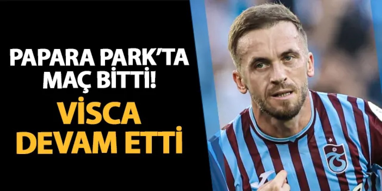 Papara Park'ta maç bitti! Visca devam etti