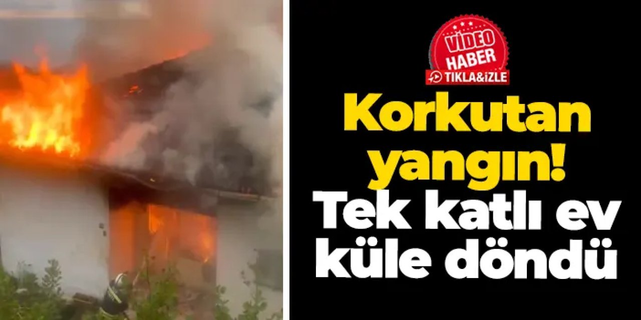 Rize’de korkutan yangın! Tek katlı ev küle döndü