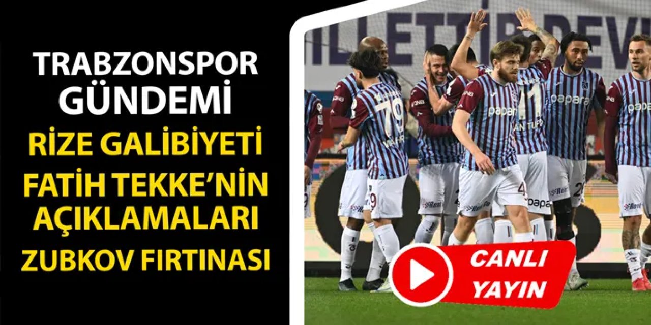 Trabzonspor gündemi: Rizespor galibiyeti, Fatih Tekke'nin açıklamaları, Zubkov fırtınası