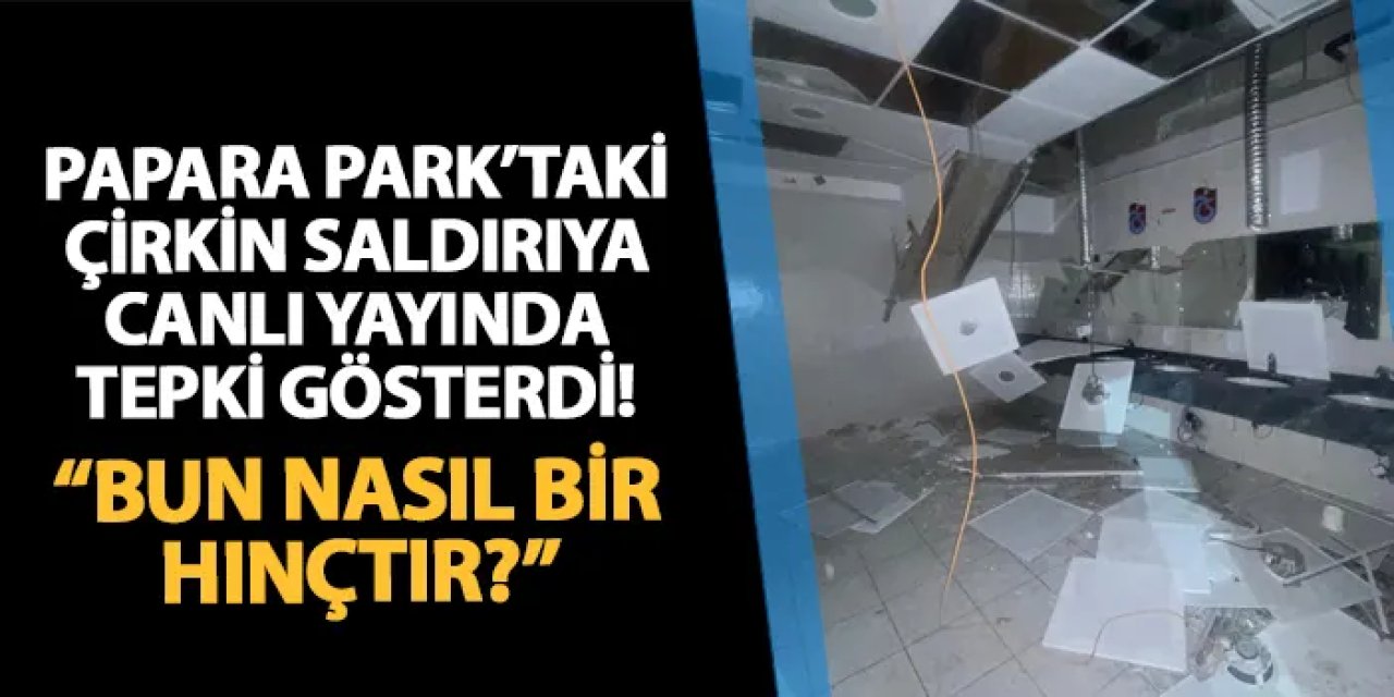 Papara Park'taki çirkin saldırıya sert tepki gösterdi! "Bu nasıl bir hınçtır?"