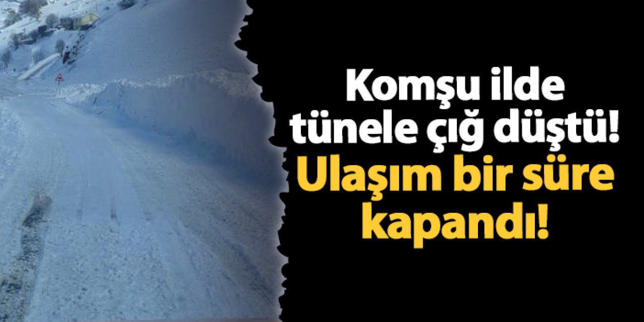 Giresun'da Eğribel Tüneli çığ nedeniyle kapandı!