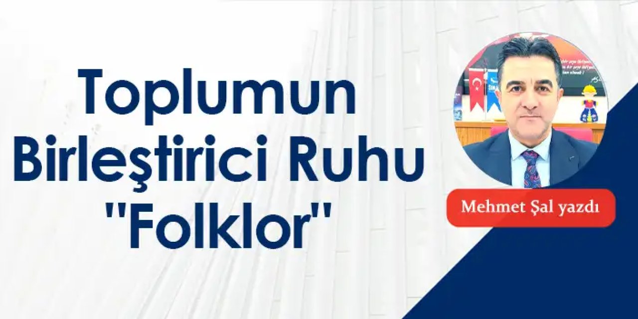 Toplumun Birleştirici Ruhu: "Folklor"