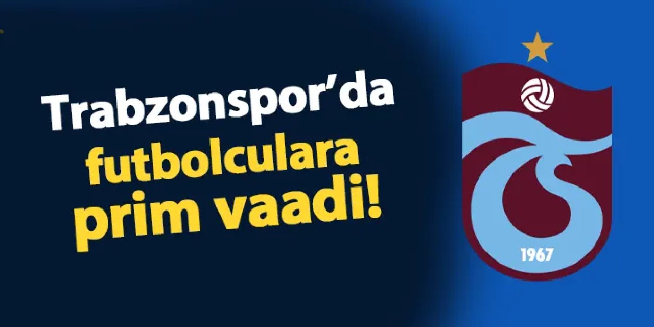 Trabzonspor'da U19 takımına final için prim!