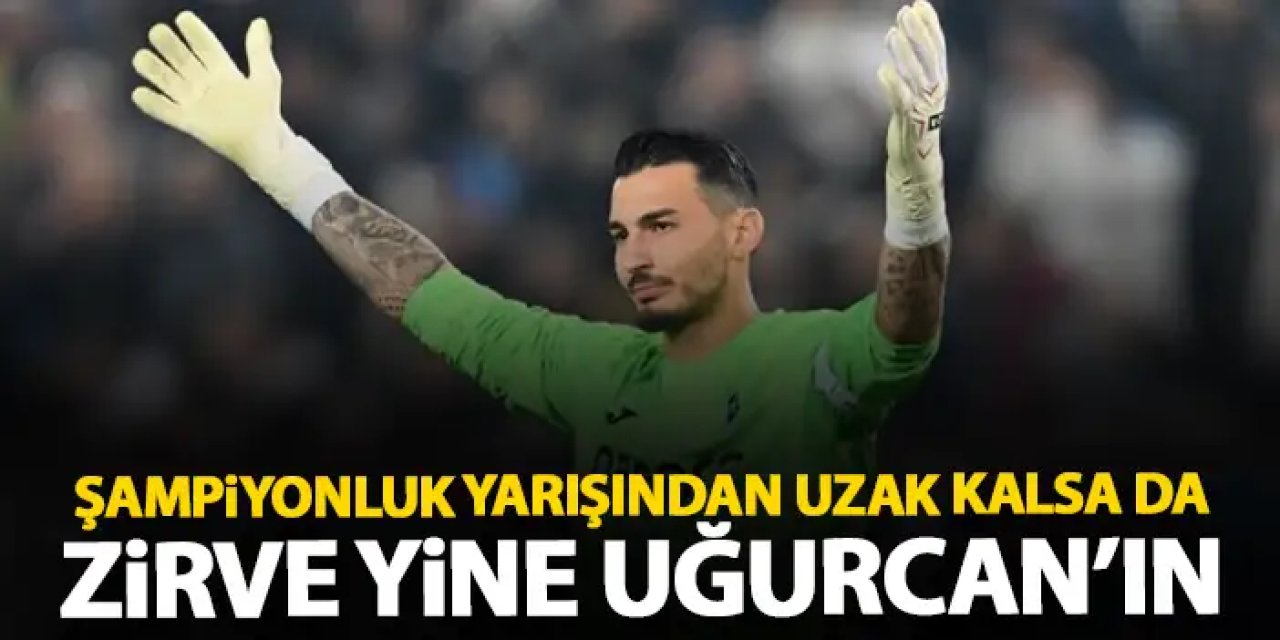 Dört büyük takımda zirve Uğurcan Çakır'ın! Kritik anların adamı