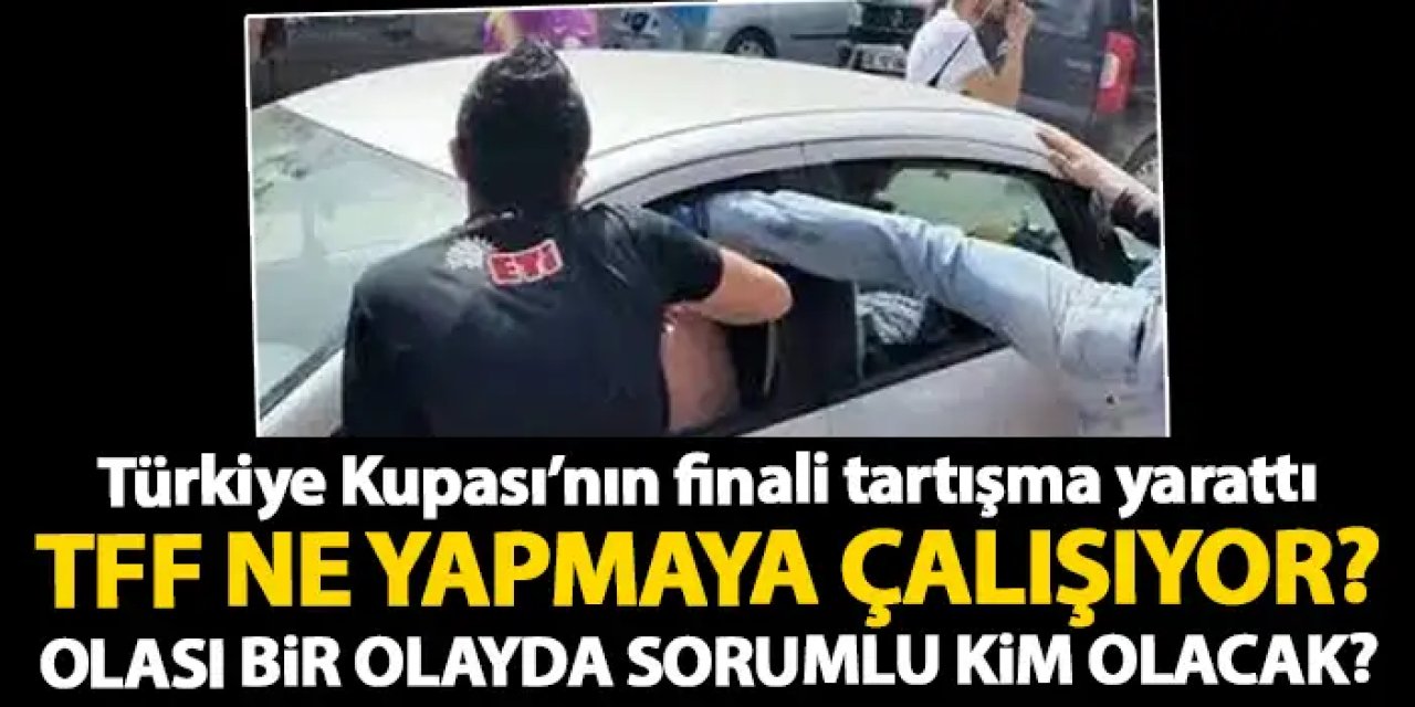 TFF ne yapmaya çalışıyor? Trabzonspor finale çıkarsa yaşanacakların sorumlusu kim olacak?