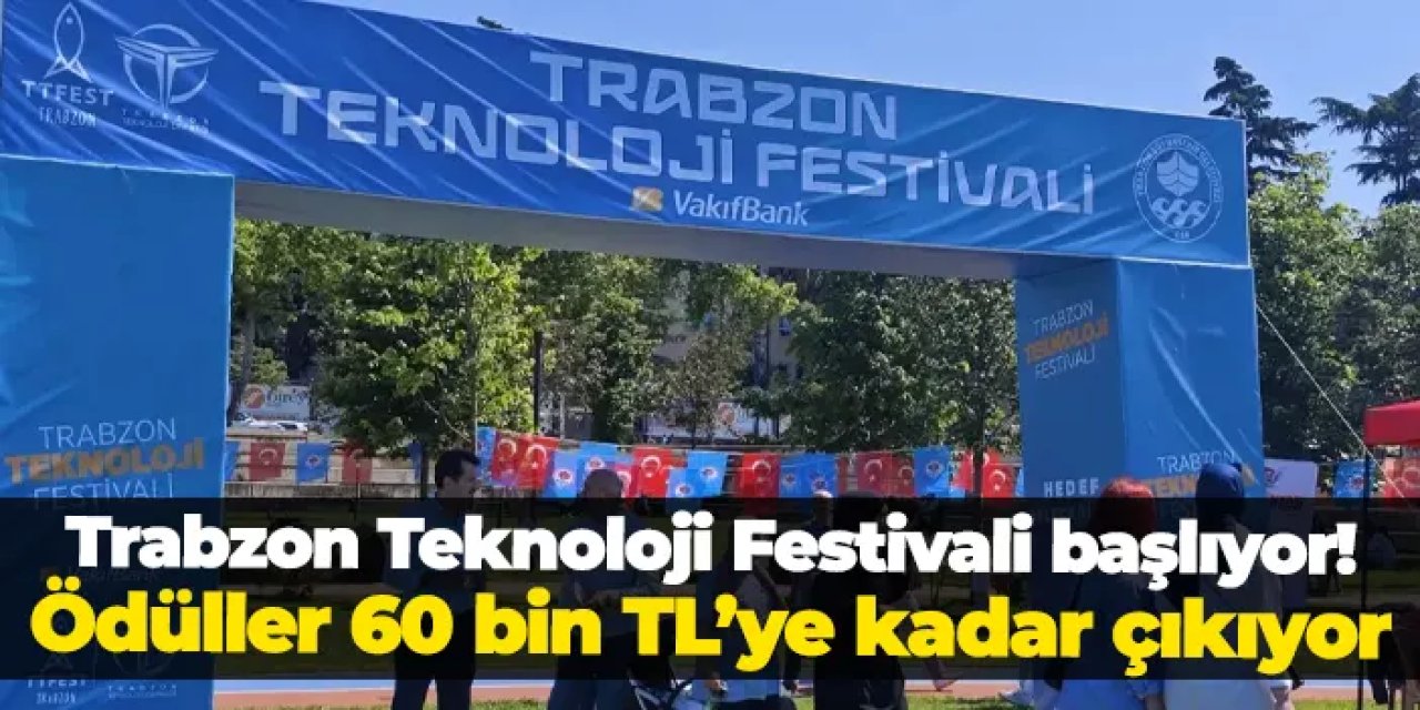 Trabzon Teknoloji Festivali başlıyor: Ödüller 60 bin TL’ye kadar çıkıyor