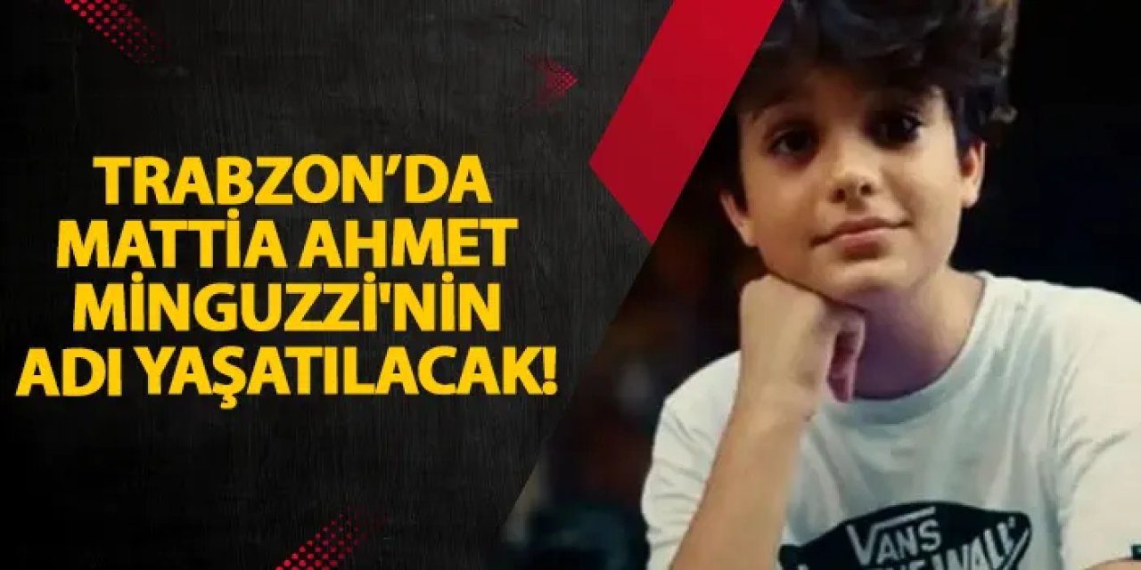 Trabzon’da Mattia Ahmet Minguzzi'nin adı yaşatılacak!