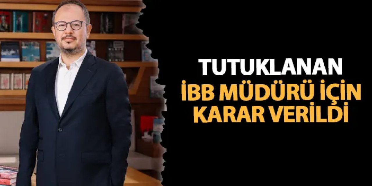 Tutuklanan İBB Kültür A.Ş. Genel Müdürü Murat Abbas için karar verildi