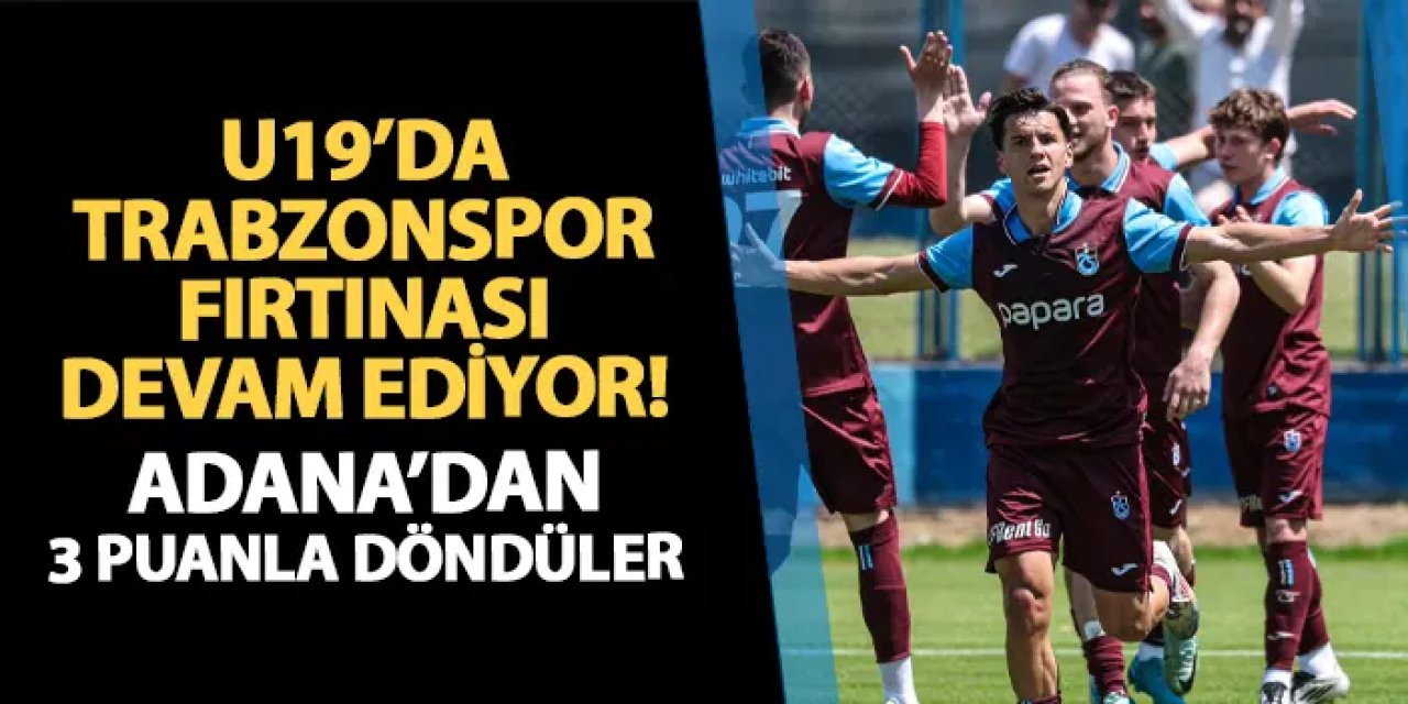 Trabzonspor U19 Ligi'nde Adana Demir'i mağlup etti! Liderliğini sürdürdü