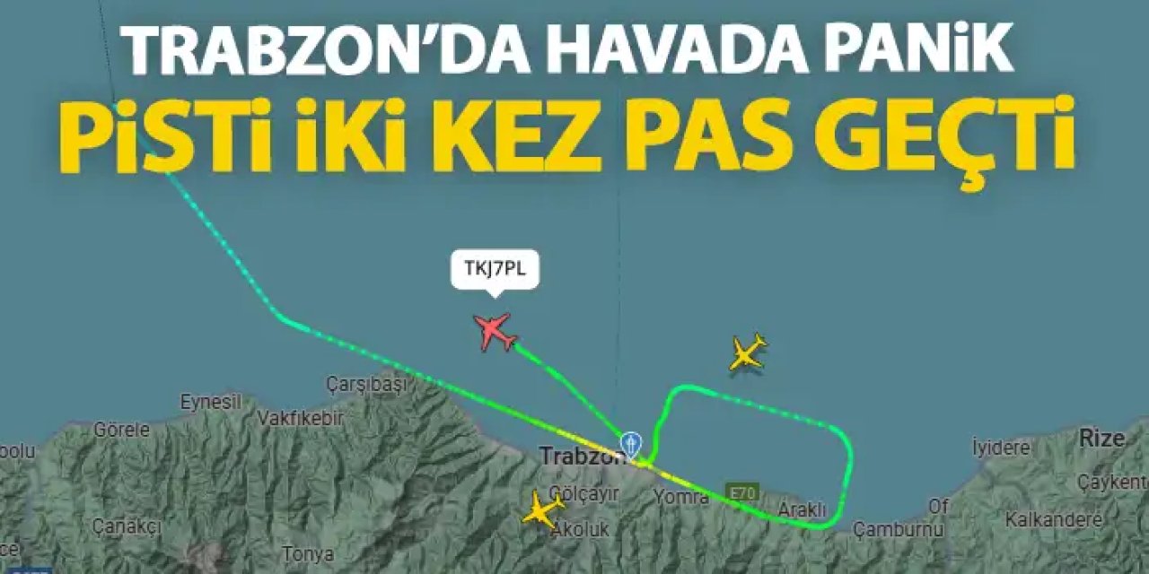 Trabzon’da havada panik! Uçak pisti iki kez pas geçti