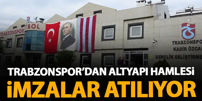 Trabzonspor’dan büyük altyapı hamlesi! İmzalar yarın atılıyor