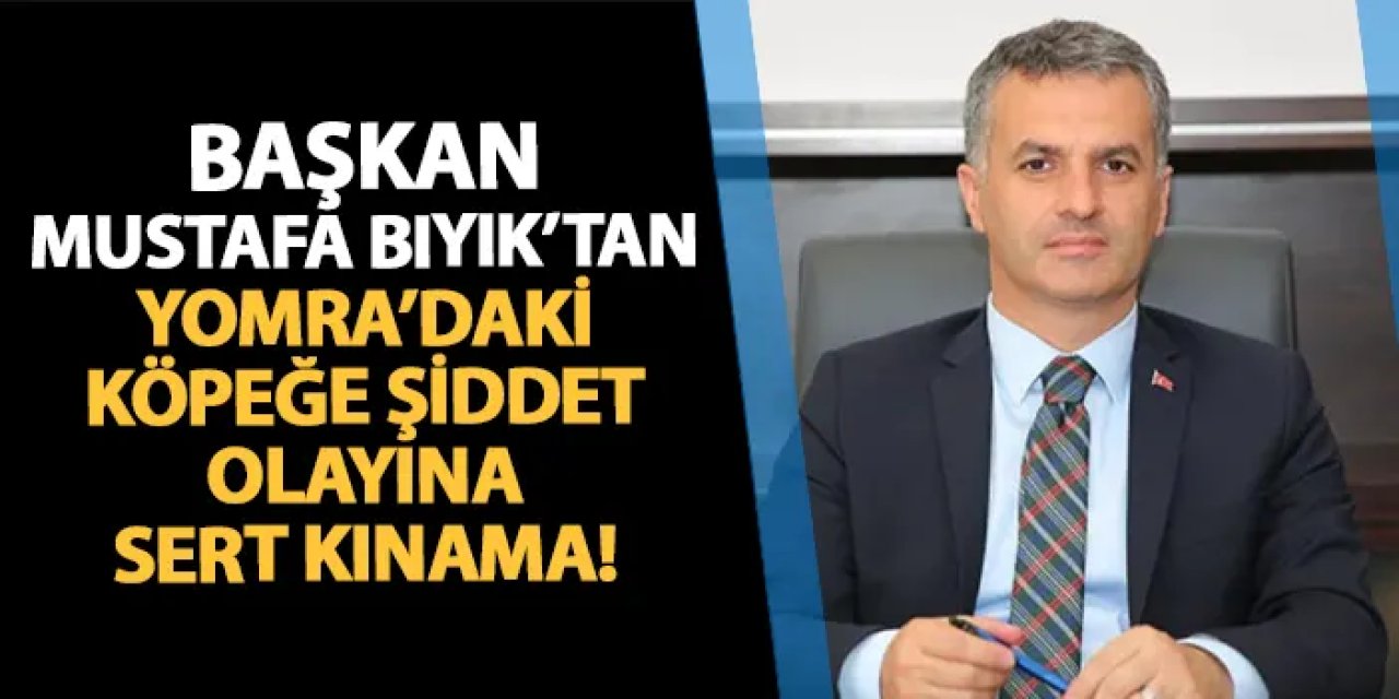 Başkan Bıyık'tan Yomra'daki köpeğe şiddet olayına sert kınama!