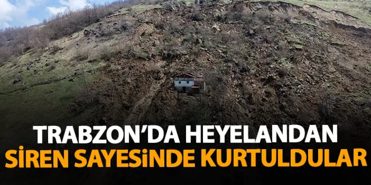 Trabzon'da sis içindeki heyelandan siren sayesinde kurtuldular