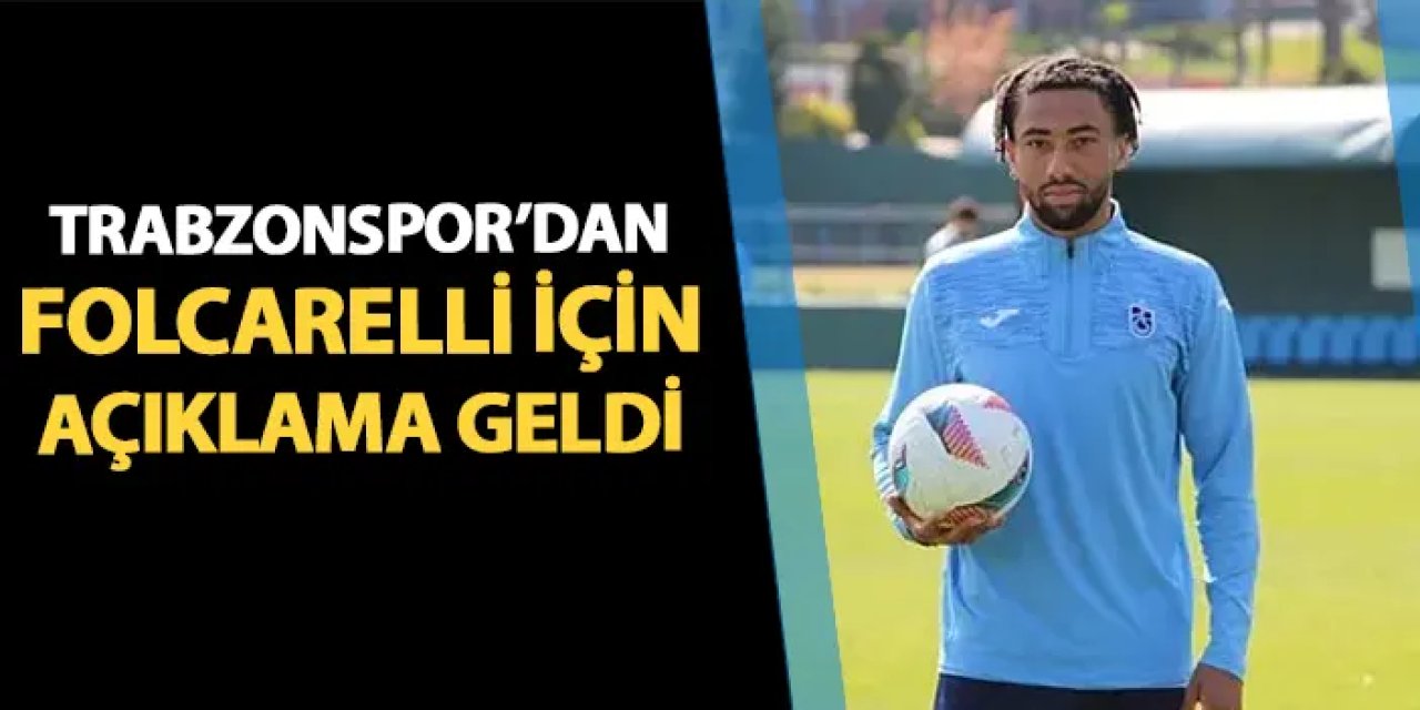 Trabzonspor'dan Folcarelli için açıklama geldi!