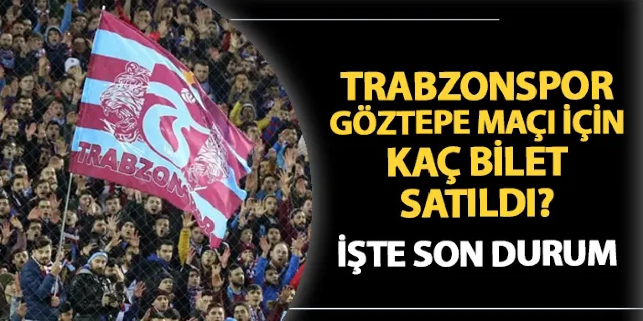 Trabzonspor–Göztepe kupa maçının biletleri tükenmek üzere