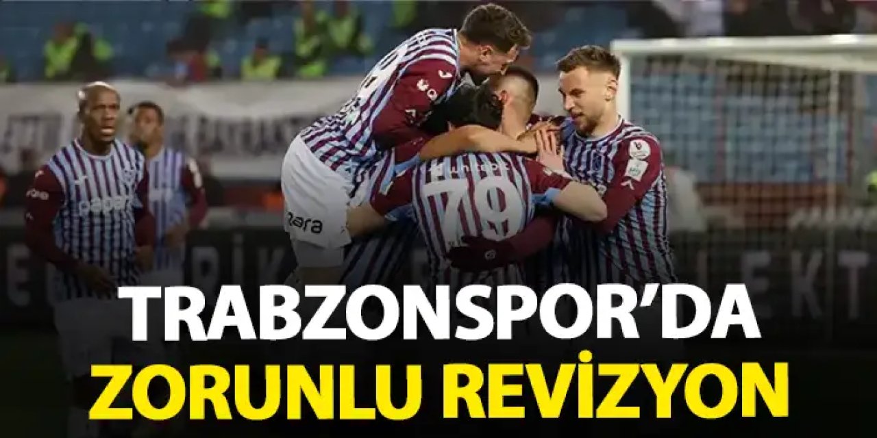 Trabzonspor'da zorunlu revizyon! İşte muhtemel 11