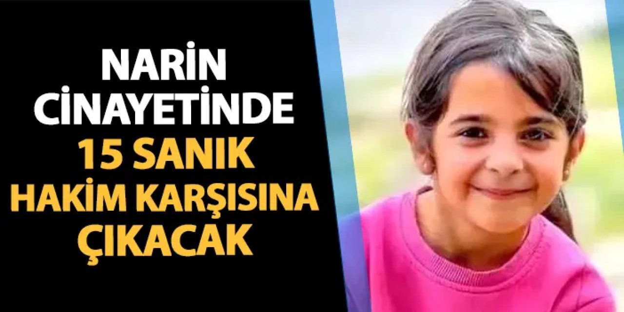 Narin cinayetinde 15 sanık ikinci kez hakim karşısına çıkıyor
