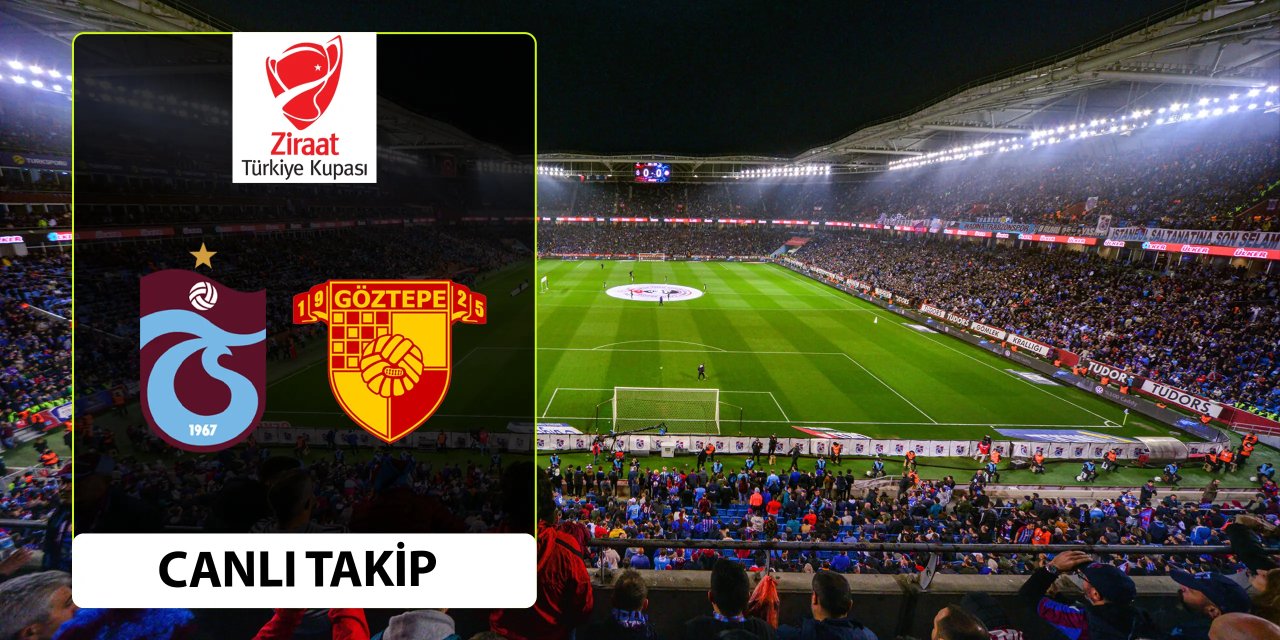 Trabzonspor, Türkiye Kupası yarı finalinde Göztepe'yi ağırlıyor.