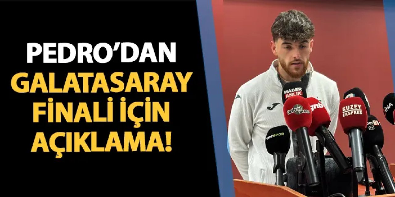 Trabzonspor'da Pedro'dan Galatasaray sözleri!