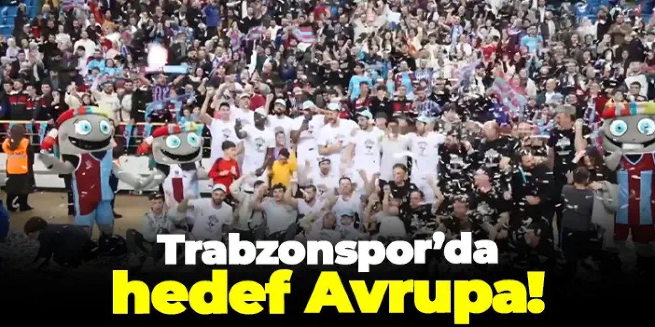 Trabzonspor Basketbol’da hedef Avrupa: “Süper lig’de kalıcı olacağız”