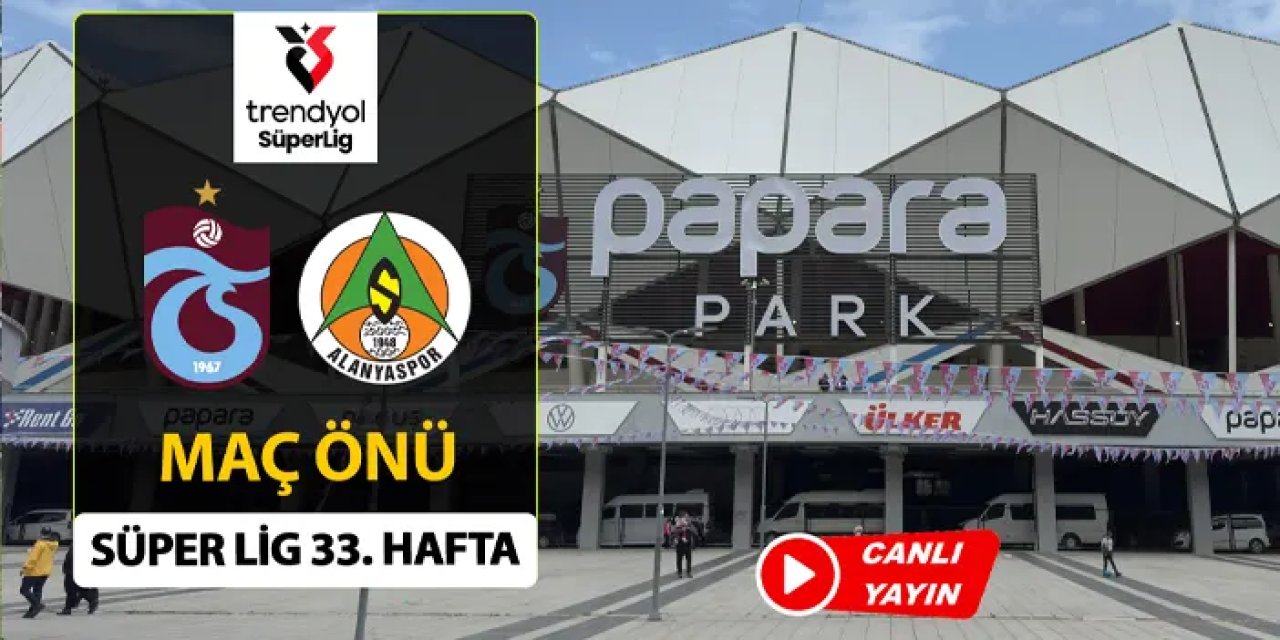 Trabzonspor - Alanyaspor l Maç önü Papara Park'tan gelişmeler