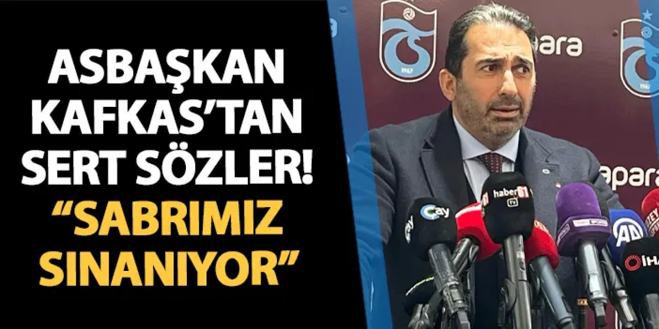 Trabzonspor'da Asbaşkan Kafkas'tan sert sözler! "Sabrımız sınanıyor!"