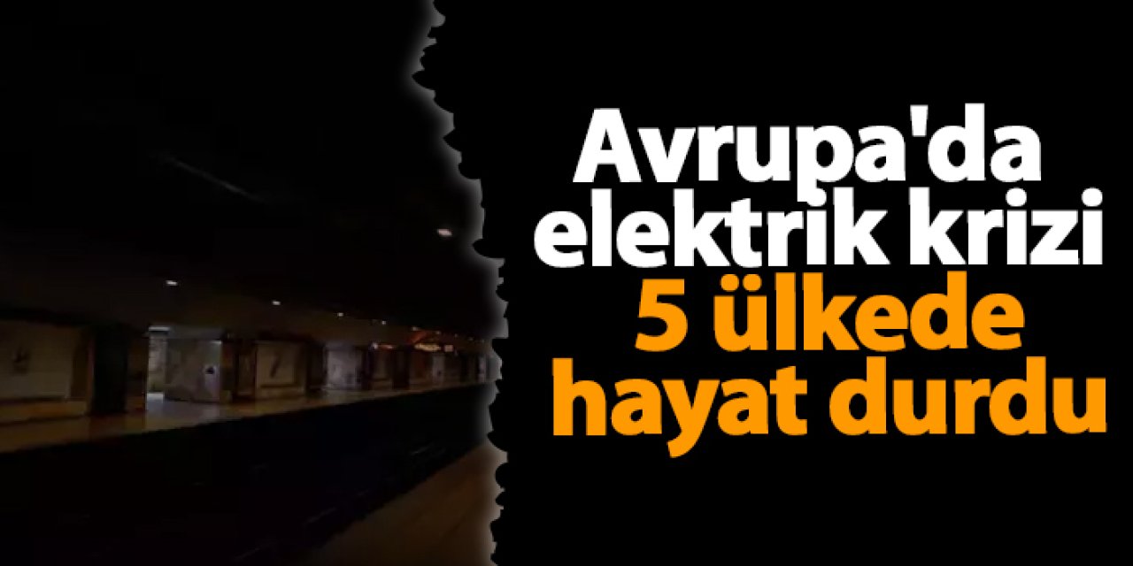 Avrupa'da elektrik krizi: 5 ülkede hayat durdu
