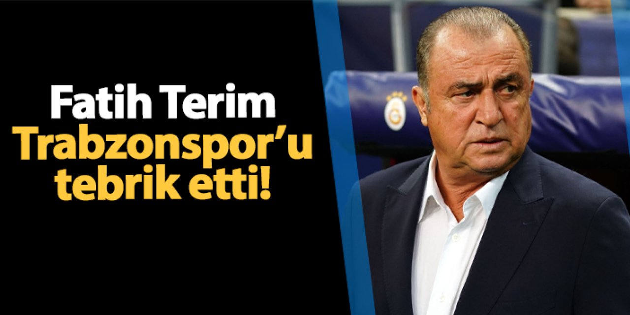 Fatih Terim'den Trabzonspor 19 Yaş Altı Takımı'na tebrik