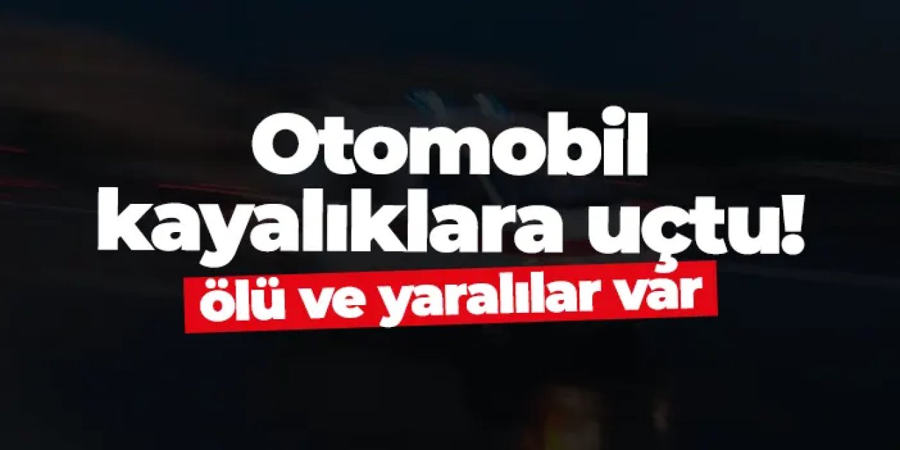 Rize' feci kaza: Otomobil kayalıklara uçtu! Ölü ve yaralılar var