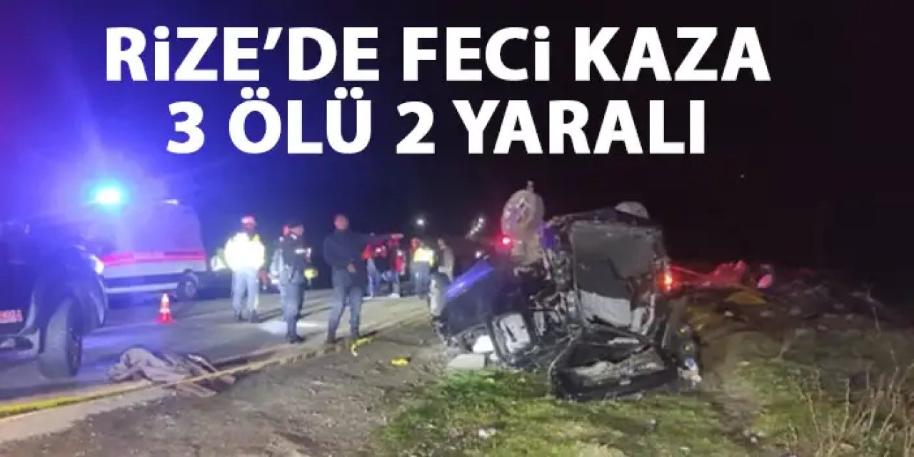Rize'den trafik kazasında acı haber! 3 ölü 2 yaralı