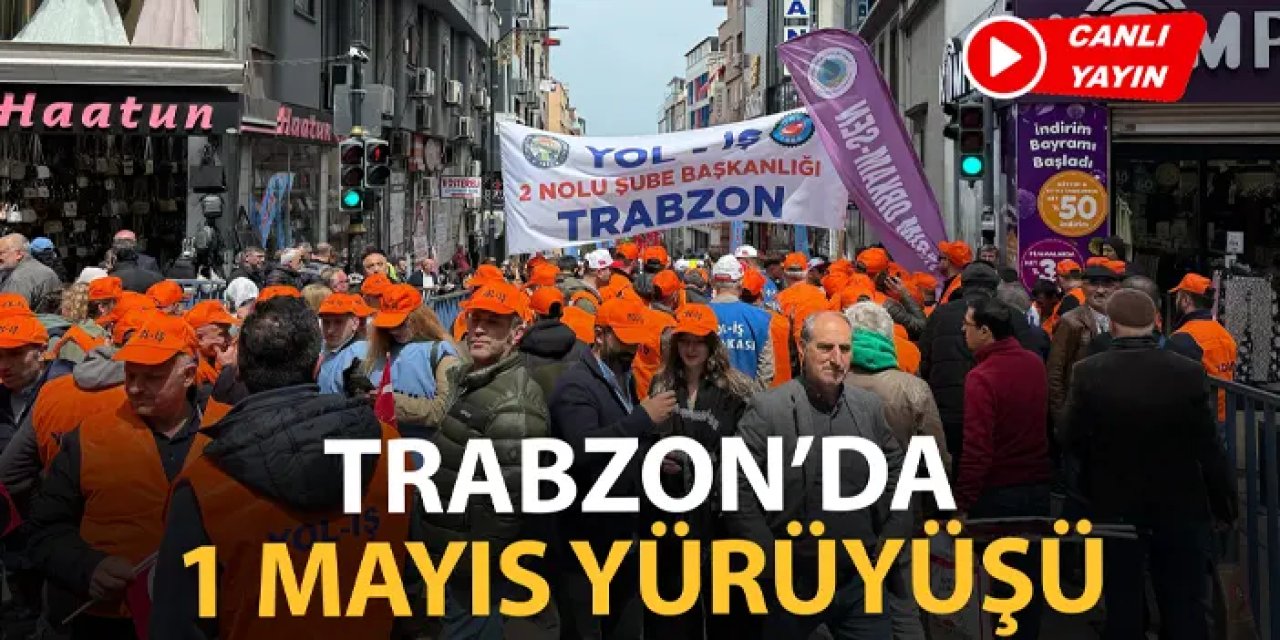 Trabzon'da 1 Mayıs yürüyüşü