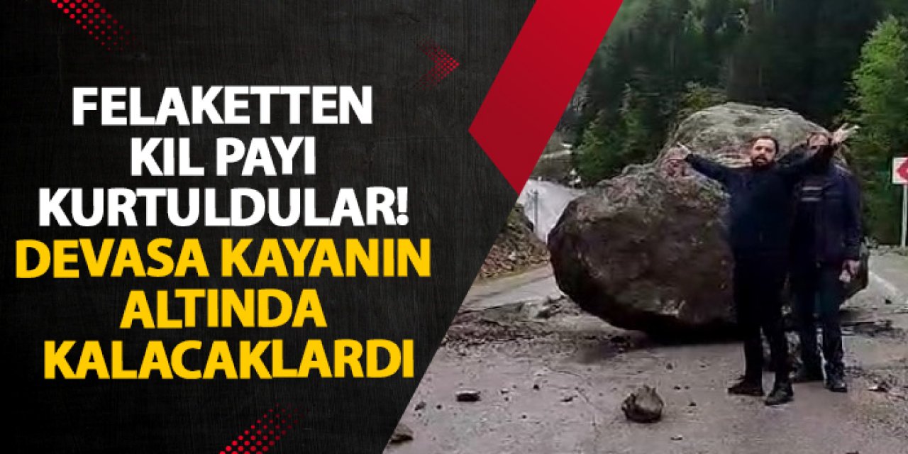 Gümüşhane’de felaketten kıl payı kurtuldular! Devasa kayanın altında kalacaklardı