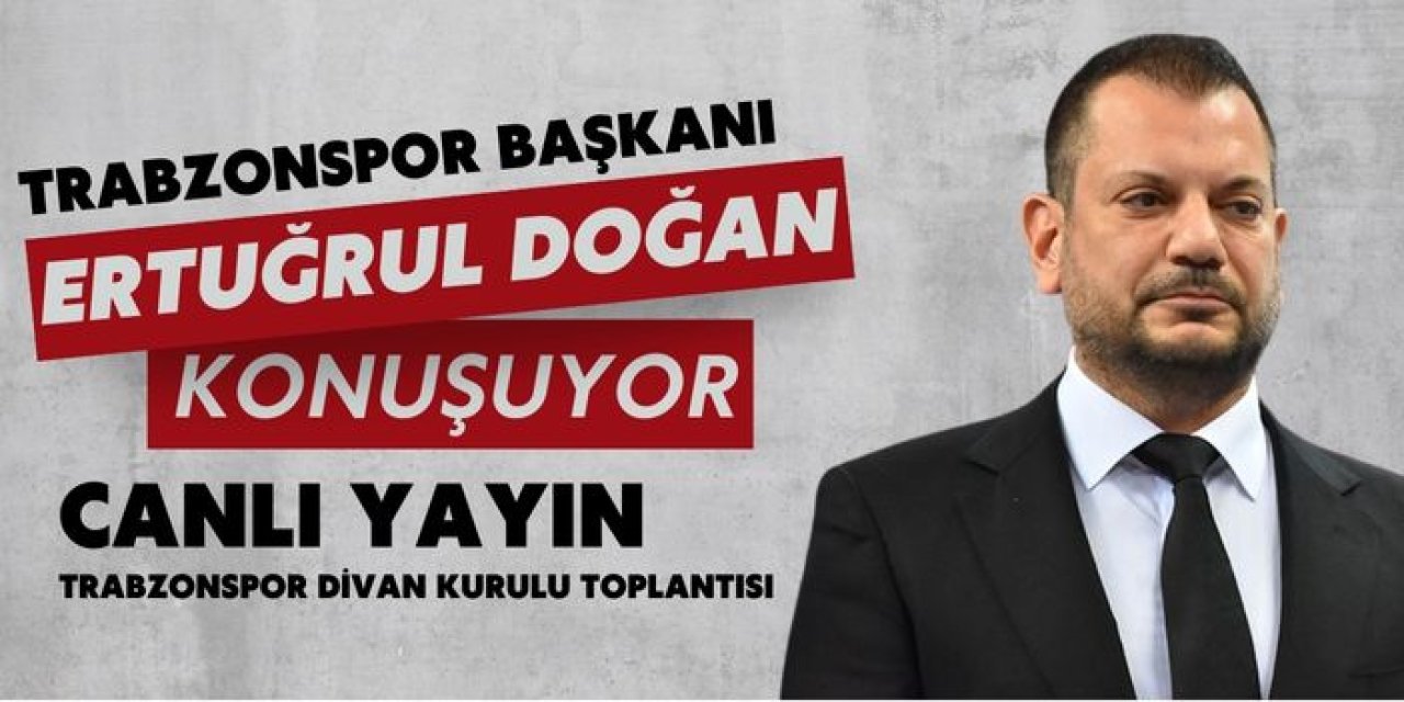 Trabzonspor başkanı Ertuğrul Doğan konuşuyor - CANLI YAYIN