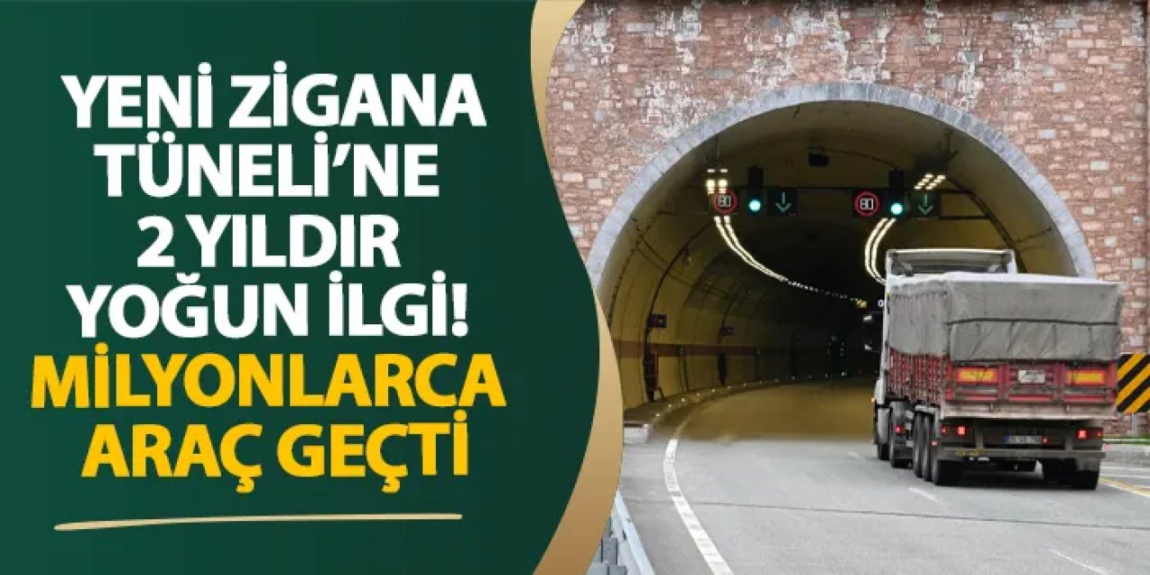 Yeni Zigana Tüneli’ne 2 yıldır yoğun ilgi! Milyonlarca araç geçti