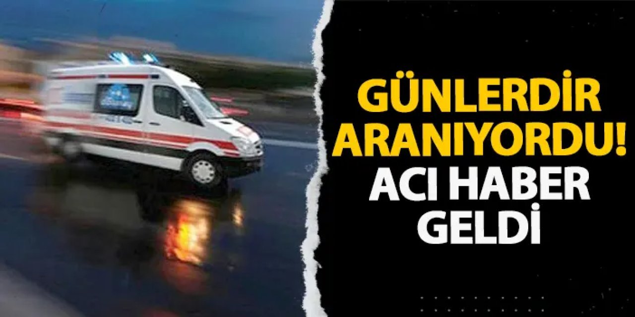 Ordu’da günlerdir aranıyordu! Acı haber geldi