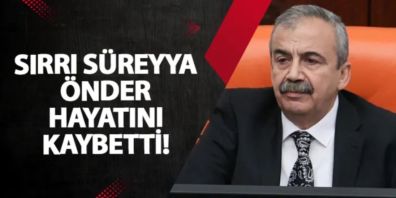 Sırrı Süreyya Önder öldü!
